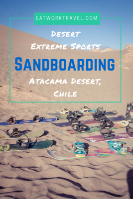 Looking for a unique activity in the Atacama Desert of Chile? Try desert extreme sports - Sand Boarding in the death valley. | www.eatworktravel.com
